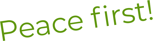 Peace first!